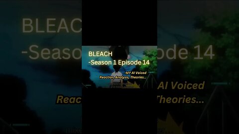 bleach reaction harsh&blunt s1 episode 14 voice short