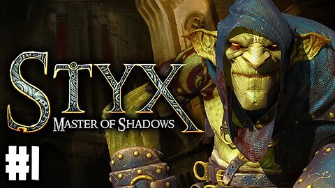 Styx Master of Shadows Gameplay Walkthrough Part 1