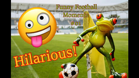 Hilarious Football/Soccer moments. try not to laugh part 01
