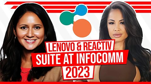 Lenovo & Reactiv SUITE at INFOCOMM 2023