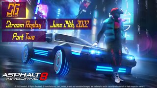 [Asphalt 8: Airborne (A8)] Playing Normal Version | Stream Replay | June 24th, 2022 (GMT+8) [Part 2]