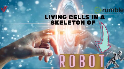 Living cells in a robot skeleton