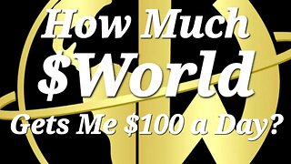 Crypto | Bitcoin | Ethereum |Binance | How Much $World = $100 a Day?