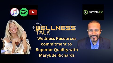 Wellness Resources commitment to Superior Quality with MaryElle Richards