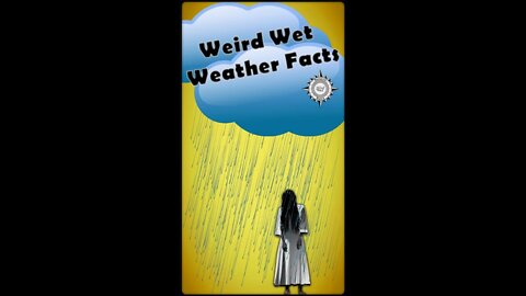 Weird Wet Weather Facts You Probably Didn't Know