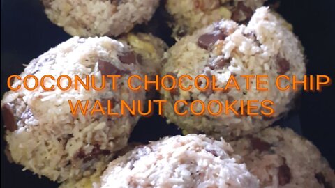 Coconut Chocolate Chip Walnut Cookies