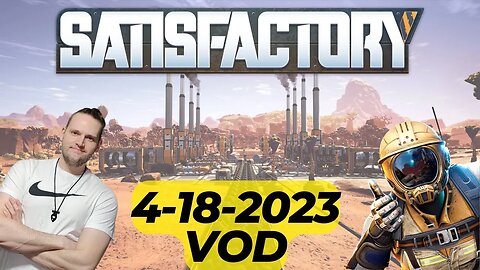 Pepperidge farm remembers! Satisfactory stuffs (4/18/2023 VOD) #twitch #live #satisfactory