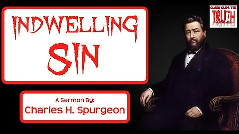 Indwelling Sin | Charles Spurgeon Sermon