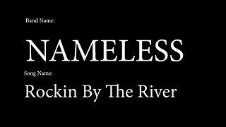Rockin By The River - Nameless