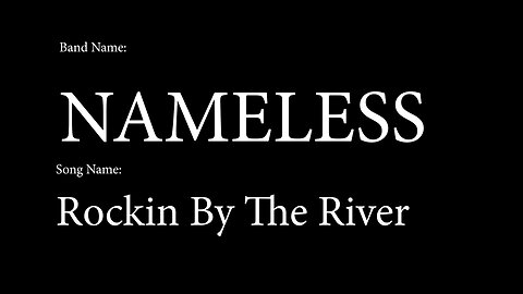 Rockin By The River - Nameless