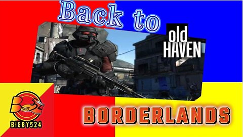 Back to Old Haven to rescue a priceless claptrap! Borderlands w. Roland Day 22