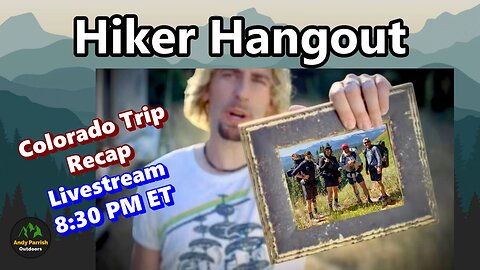 Hiker Hangout - Colorado Trail Debrief