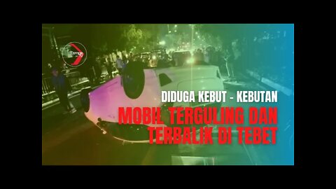 Diduga Kebut-kebutan, Mobil Terguling Dan Terbalik Di Tebet Jaksel #kecelakaan #mobilterguling