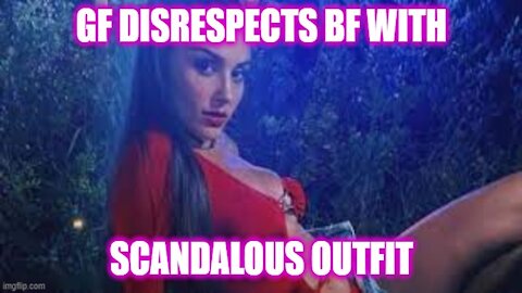 Helios Blog 134 | DISRESPECTFUL GF Wears Scandalous Outfit to Annoy Fiance