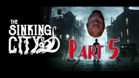 The Sinking City: Part 5