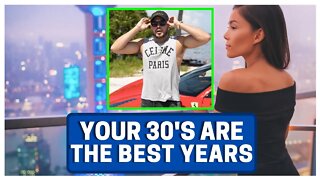 Your 30's Are The BEST Time Of Your Life If You Do THIS