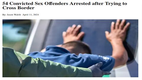 54 SEX Offenders Caught at Del Rio Sector of Biden's Border