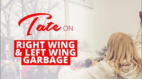 Tate on Right Wing & Left Wing Garbage