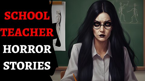 2 DISTURBING School Teacher Horror Stories