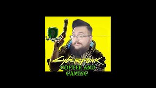 Coffee and Gaming Ep.245 Cyberpunk 2077