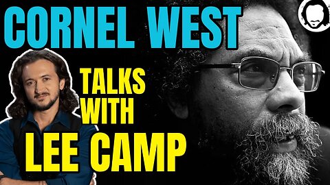 LIVE: Cornel West Joins Lee Camp!