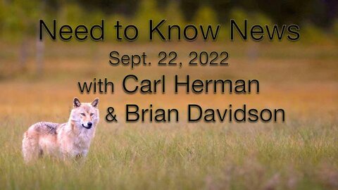 Need to Know News (22 September 2022) with Carl Herman and Brian Davidson
