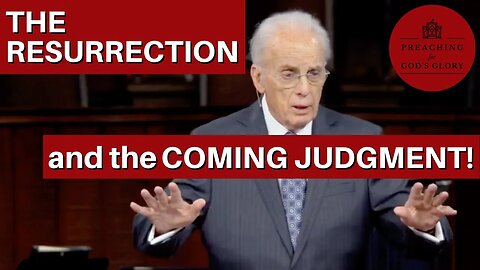 The Resurrection and the Coming Judgment!!! | John MacArthur, Easter Sermon, Resurrection Sunday