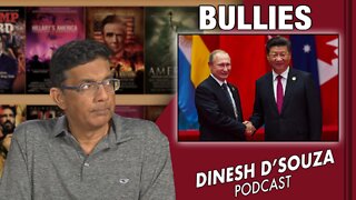BULLIES Dinesh D’Souza Podcast Ep287