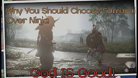 why to play as samurai not as a ninja [Christian Perspective]