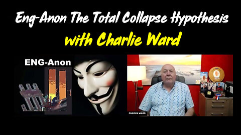 Eng-Anon The Total Collapse Hypothesis with Charlie Ward