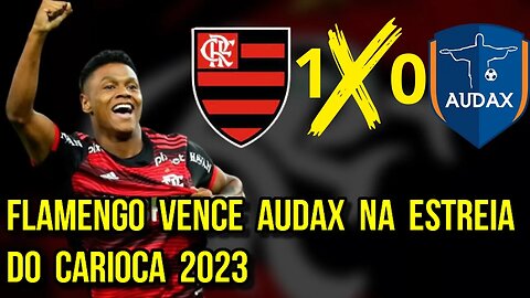 CAMPEONATO CARIOCA! FLAMENGO 1 X 0 AUDAX MENGÃO VENCE COM GOL DE MATHEUS FRANÇA -É TRETA!!!