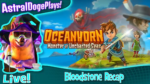 Oceanhorn ~LIVE!~ Bloodstone Recap