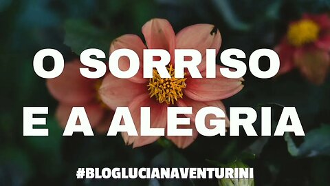 O sorriso e a alegria #lucianaventurini #vivermelhor #silvioalbuquerque