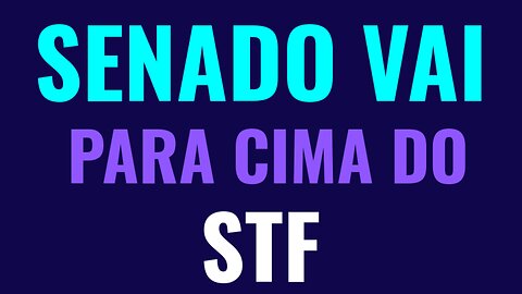 CONGRESSO CONTRA O AUTORITARISMO DO STF..