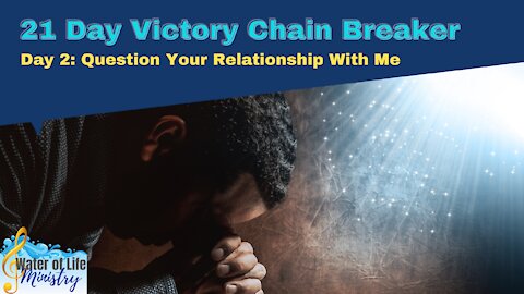 Day 2: Question Your Relationship With Me