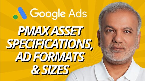 Google Ads Performance Max (PMax) Asset Specifications: Ad Formats, Sizes, and Best Practices