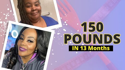 She Dropped 150 lbs In 13 Months!