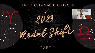 ✨ A mini life/channel update & Cosmic Preview into the BIG Aries/Libra Nodal Shift for July 2023 ✨