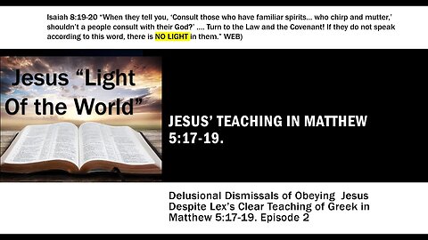 Matt 5:17 -19 #2 How Jesus' Meaning Explained by Lex is Dismissed Because Paul Contradicts Jesus