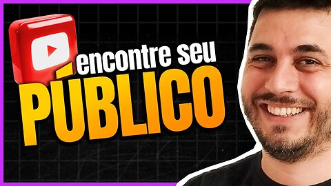 Como Encontrar Seu Público no YouTube e crescer seu canal