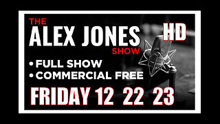 ALEX JONES (Full Show) 12_22_23 Friday HD