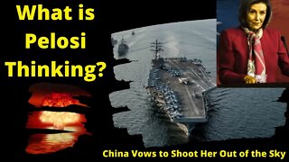 Nancy heads to Taiwan...Will China Shoot Her Down?