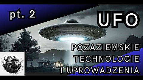 009 | UFO cz. 2 - uprowadzenia i obce technologie | Normalnie Nienormalni