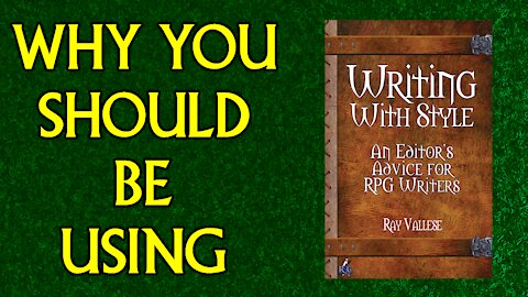 Why you Should be Using: Writing with Style: for RPG Writers