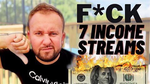 F*uK 7 Streams Of Income 🤬