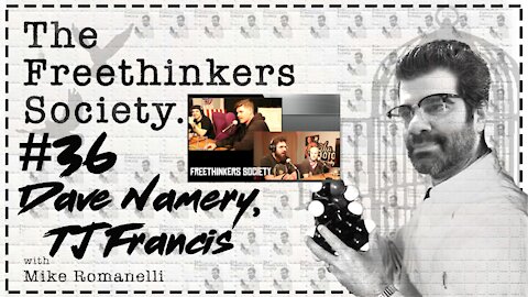 #36 TJ Francis and Dave Namery in studio The Freethinkers Society with Mike Romanelli
