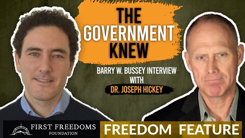 What Did The Government Know? And When Did They Know It? - Interview with Dr. Joseph Hickey