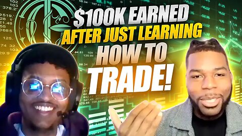 $100k Earned After Just Learning How To Trade!