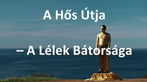 A Hős Útja - A Lélek Bátorsága magyar felirat