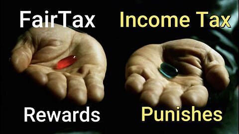 Fair Tax vs Income Tax. Reward vs Punishment